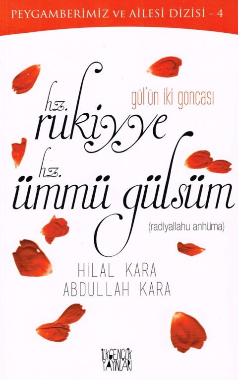 Gül'ün İki Goncası Hz. Rukiyye - Hz. Ümmü Gülsüm