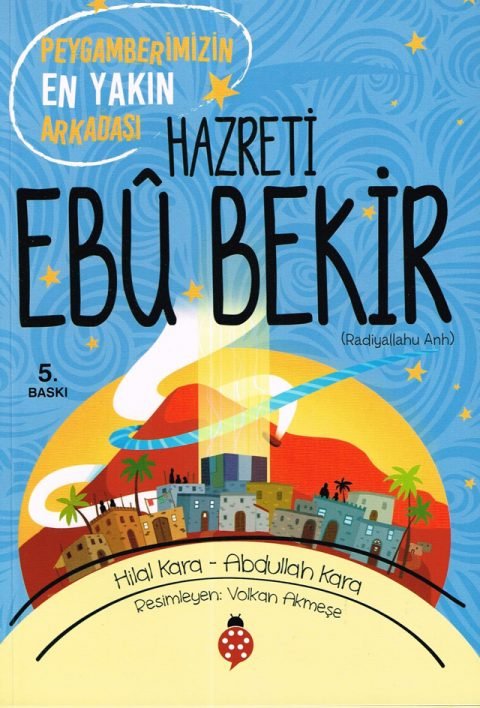 Peygamberimizin En Yakın Arkadaşı Hazreti Ebu Bekir