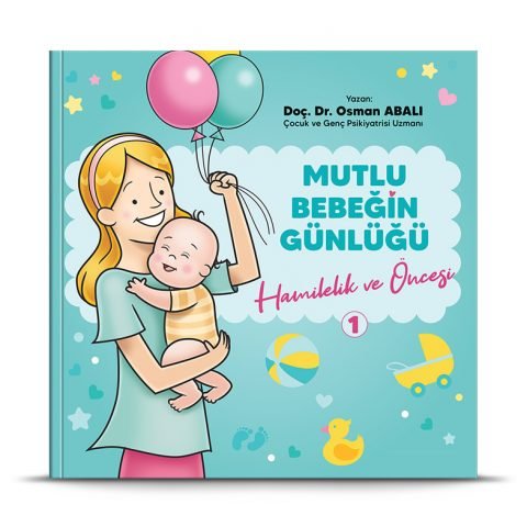 Mutlu Bebeğin Günlüğü -1 Hamilelik Ve Öncesi - Osman Abalı.Adeda Yayıncılık