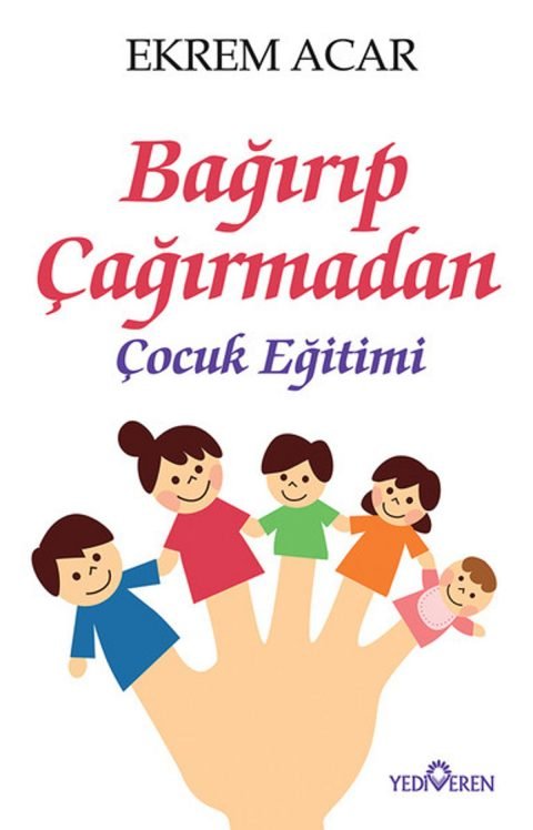 Bağırıp Çağırmadan Çocuk Eğitimi