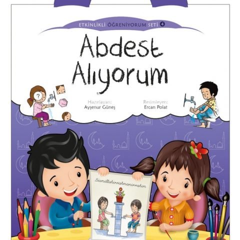 Abdest Alıyorum / Etkinlikli Öğreniyorum Seti 4. Kitap