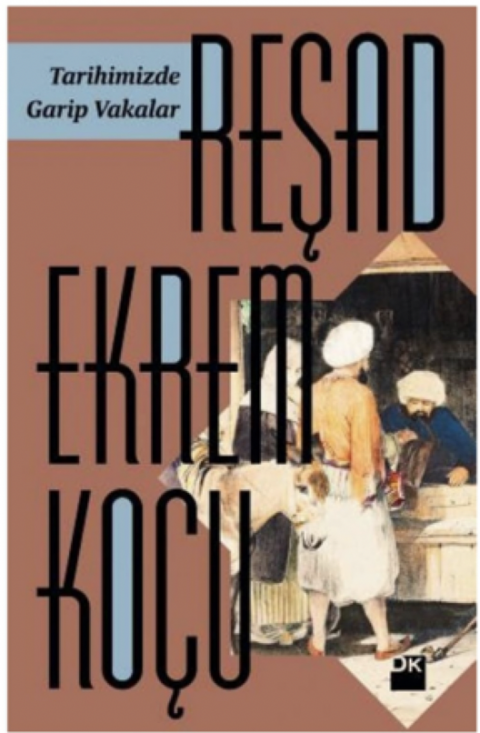 Tarihimizde Garip Vakalar