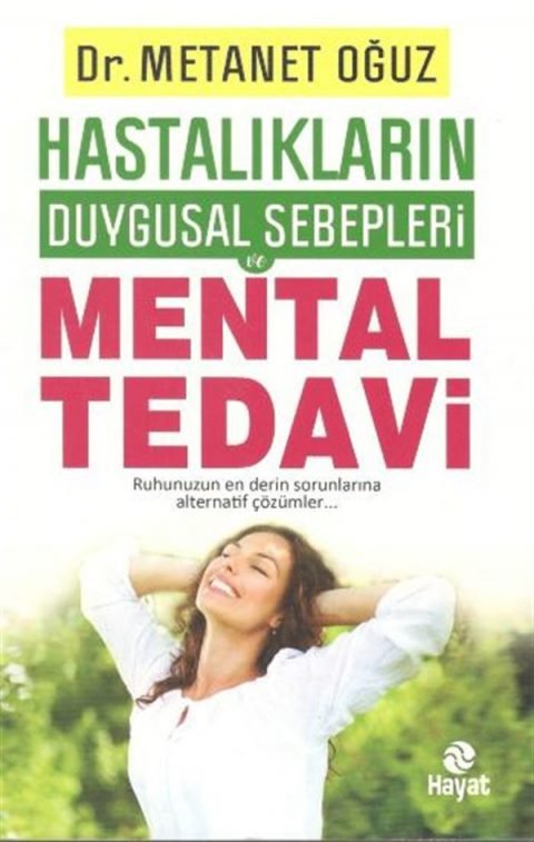 Hastalıkların Duygusal Sebepleri Mental Tedavi