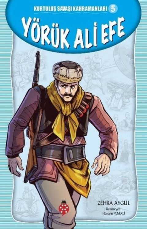 Yörük Ali Efe / Kurtuluş Savaşı Kahramanları 5