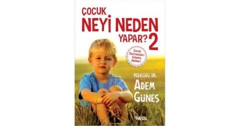 Çocuk Neyi Neden Yapar? 2