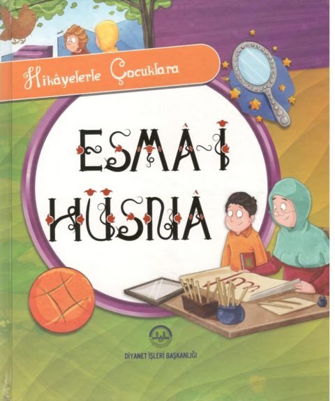 Hikayelerle Çocuklara Esma-i Hüsna (Ciltli)