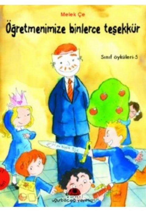 Sınıf Öyküleri 5 - Öğretmenimize Binlerce Teşekkür