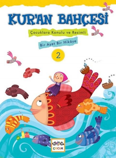 Kur'an Bahçesi 2 Çocuklara Konulu ve Resimli Bir Ayet Bir Hikaye