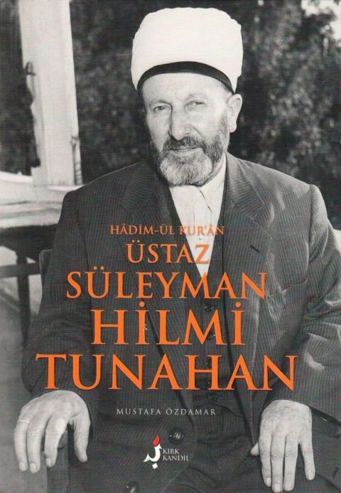 Süleyman Hilmi Tunahan Hadimül Kuran Üstaz