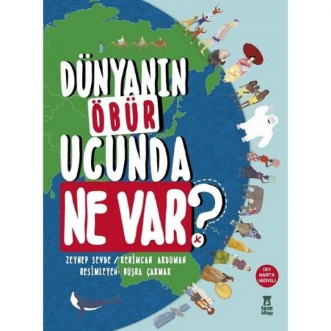 Dünyanın Öbür Ucunda Ne Var? (Harita Hediyeli)