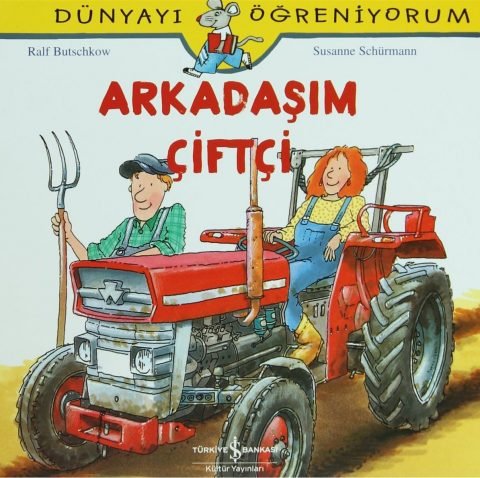 Arkadaşım Çiftçi - Dünyayı öğreniyorum