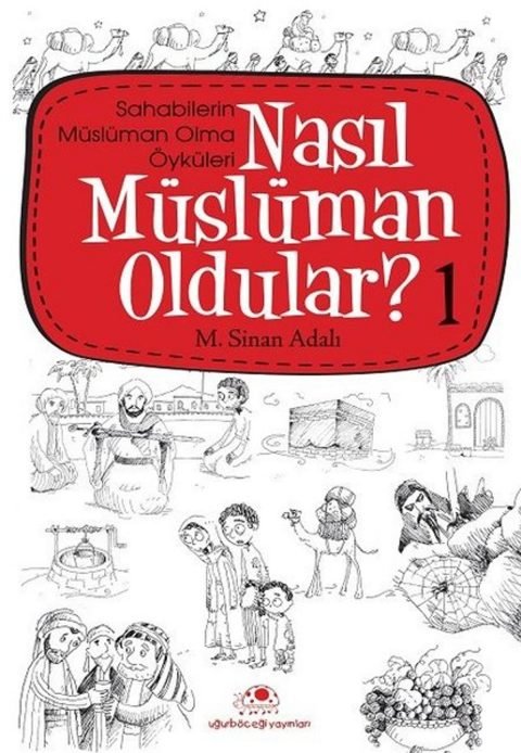 Nasıl Müslüman Oldular? -1 / Sahabilerin Müslüman Olma Öyküleri