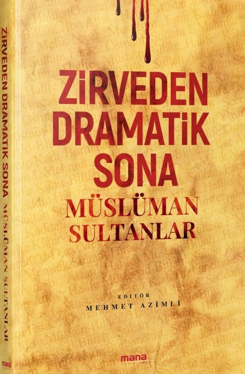 Zirveden Dramatik Sona Müslüman Sultanlar