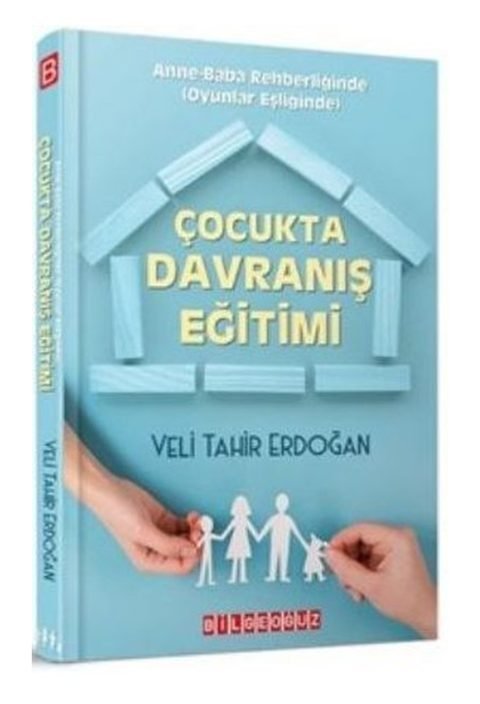 Çocukta Davranış Eğitimi - Anne-Baba Rehberliğinde