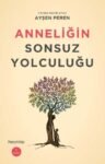 Anneliğin Sonsuz Yolculuğu